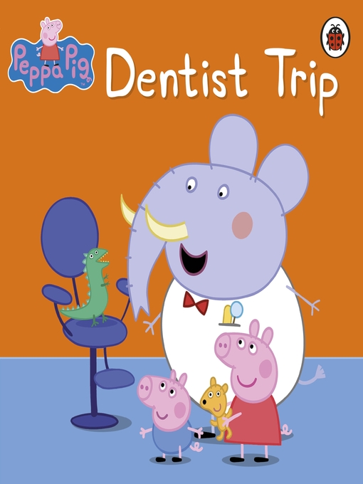 Title details for Dentist Trip by Peppa Pig - Available